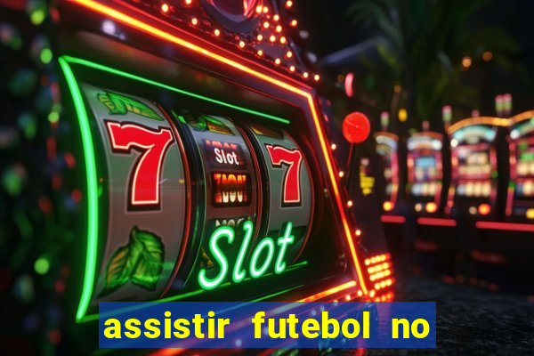 assistir futebol no premiere gratis